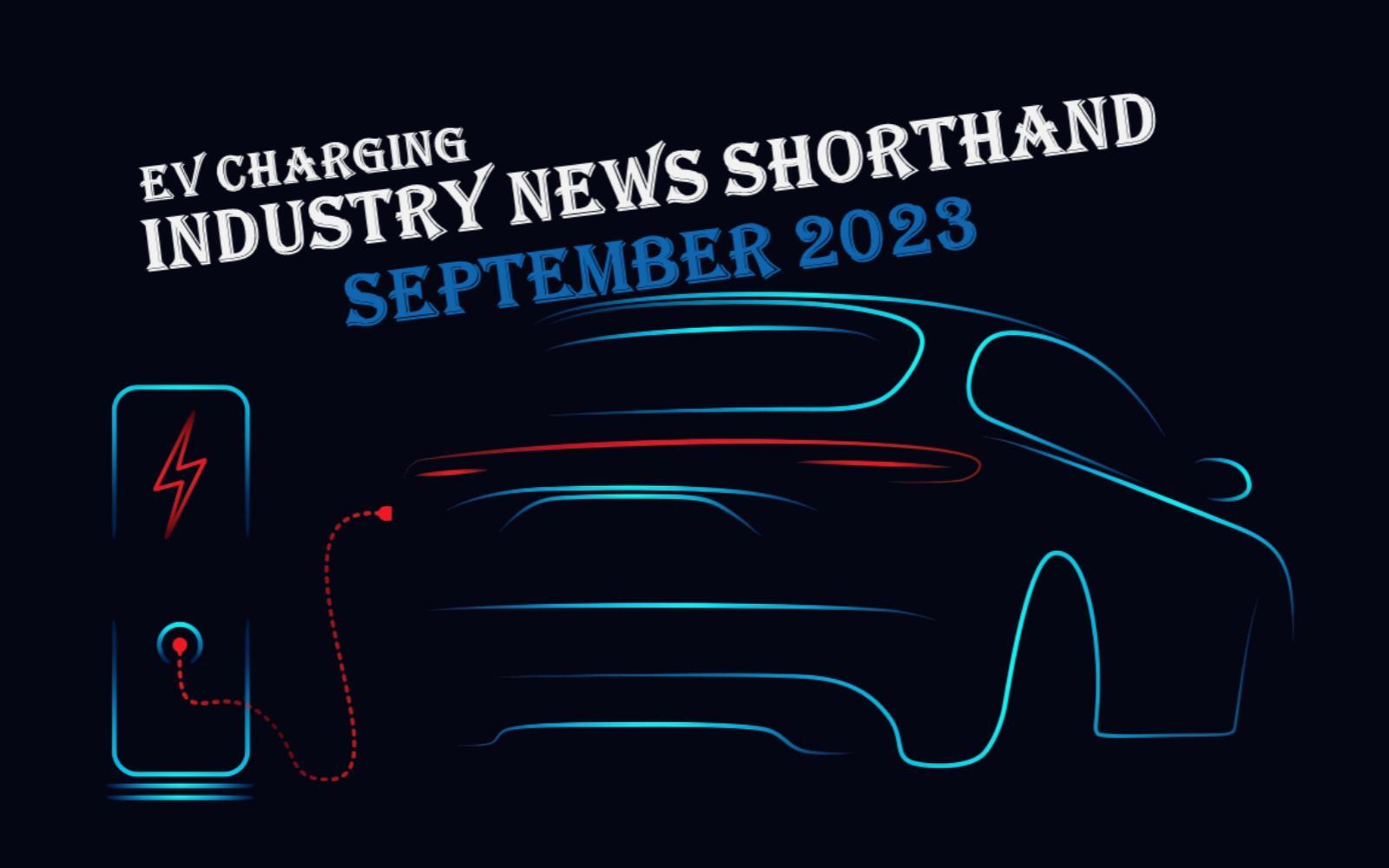 September 2023 EV charging industry news summary